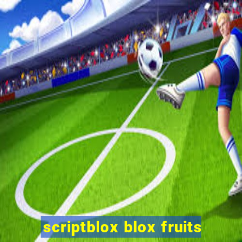 scriptblox blox fruits